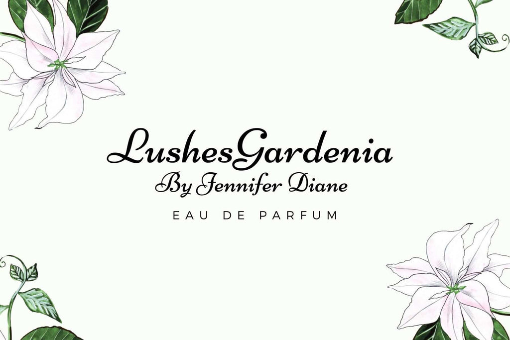 Lushes Parfum  By Jennifer Diane